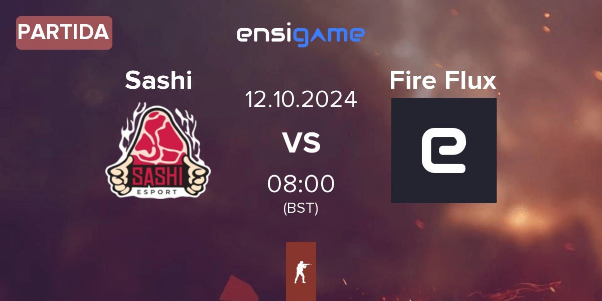 Partida Sashi Esport Sashi vs Fire Flux | 12.10