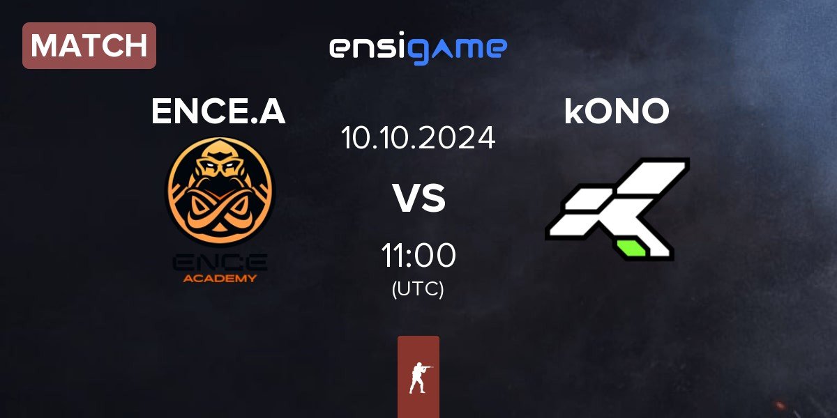 Match ENCE Academy ENCE.A vs kONO.ECF kONO | 10.10