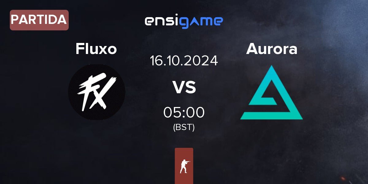 Partida Fluxo vs Aurora Gaming Aurora | 16.10