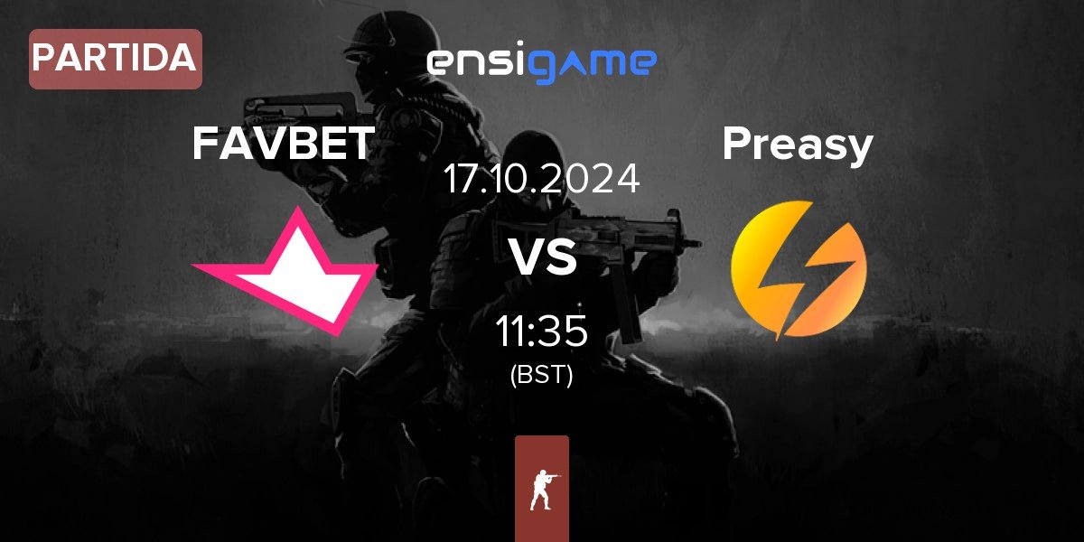 Partida FAVBET Team FAVBET vs Preasy Esport Preasy | 17.10