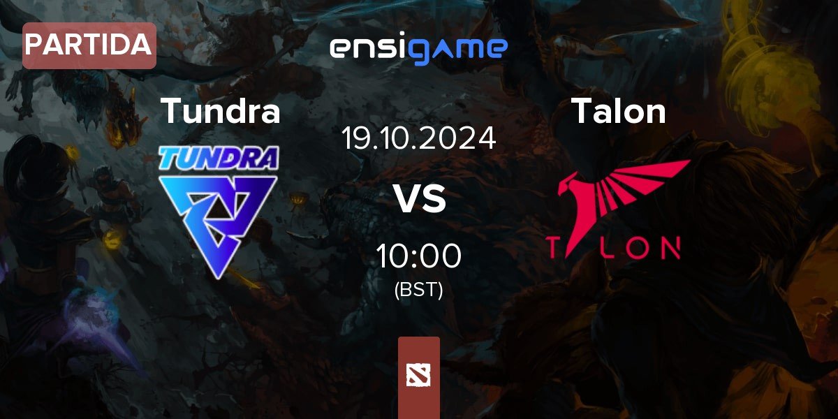 Partida Tundra Esports Tundra vs Talon Esports Talon | 19.10