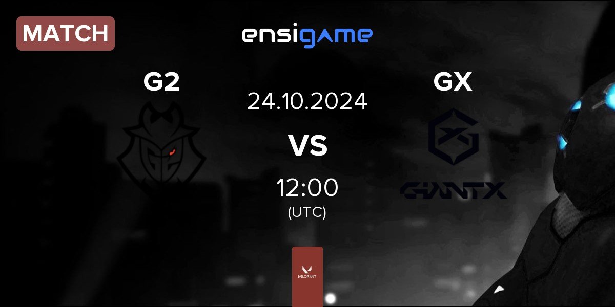 Match G2 Esports G2 vs GIANTX GX | 24.10