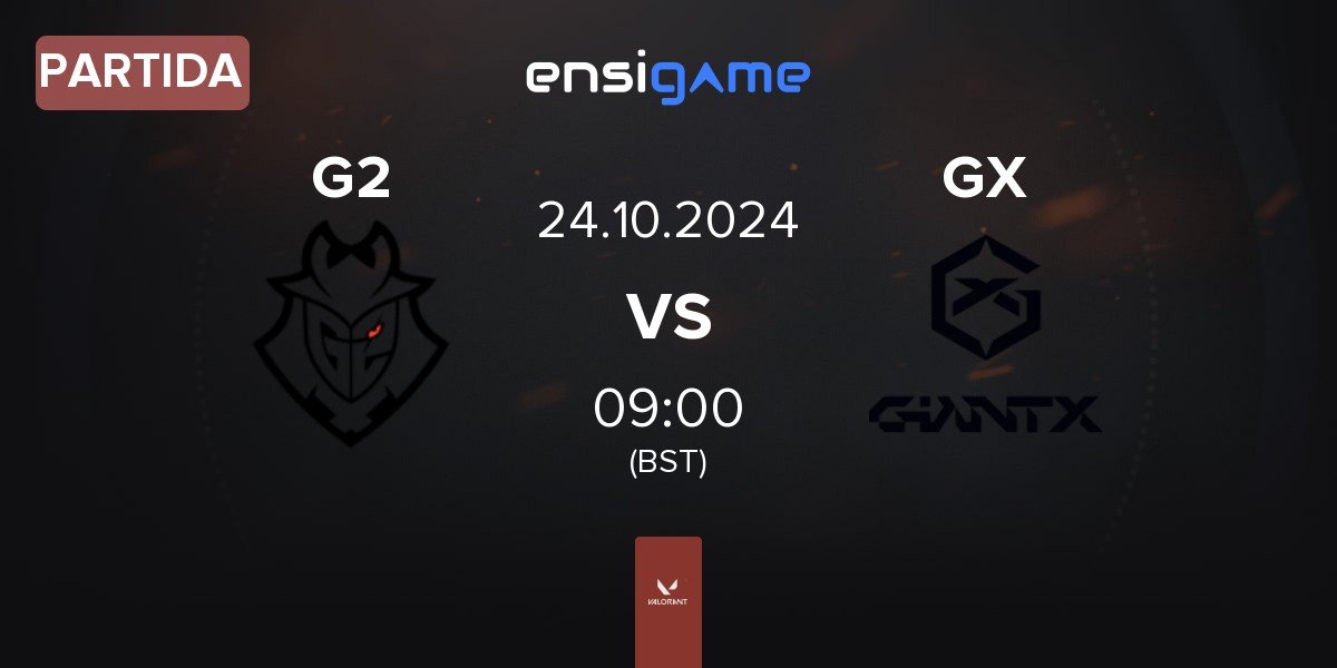 Partida G2 Esports G2 vs GIANTX GX | 24.10