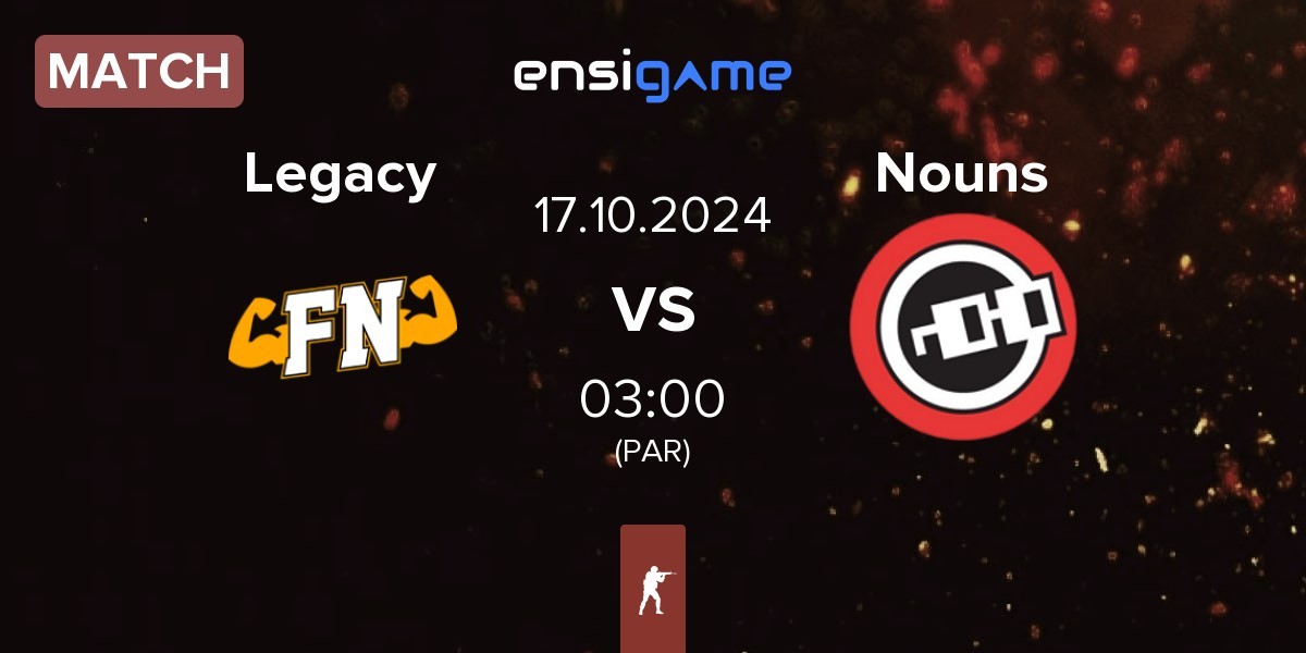 Match Legacy vs Nouns Esports Nouns | 17.10