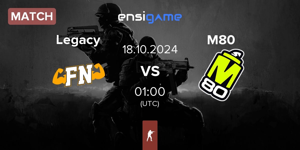 Match Legacy vs M80 | 18.10