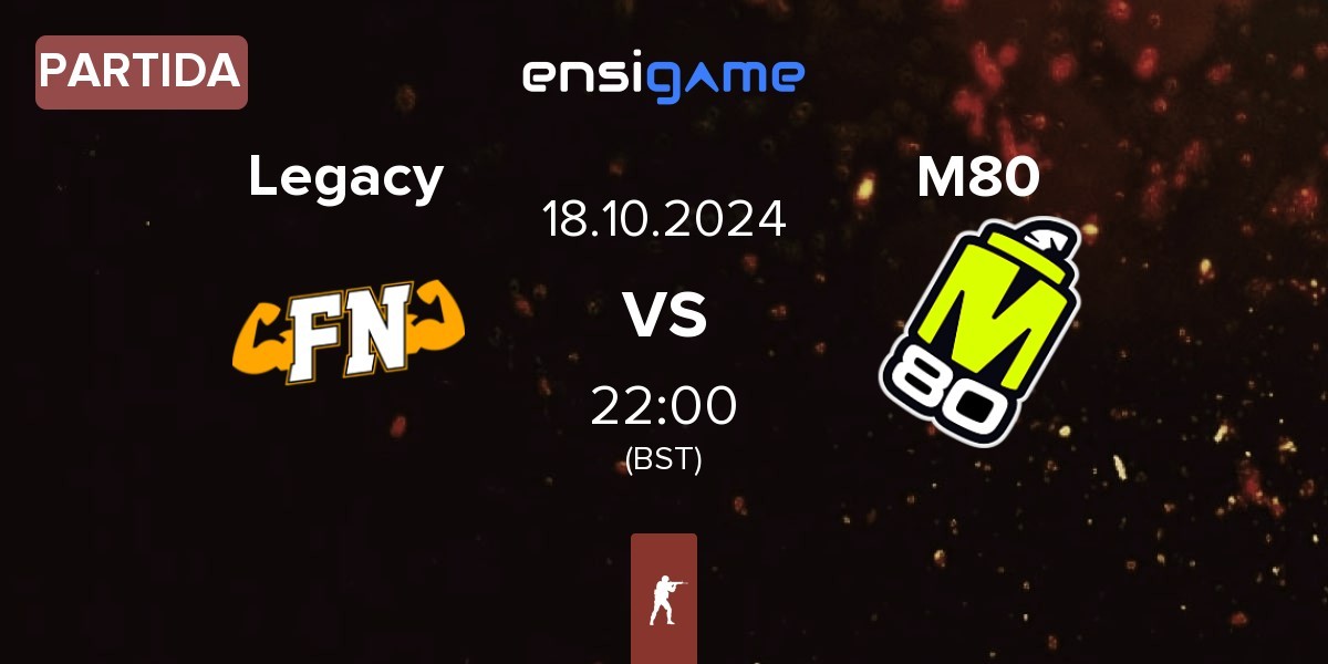 Partida Legacy vs M80 | 18.10