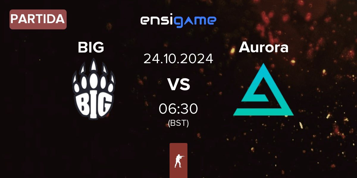 Partida BIG vs Aurora Gaming Aurora | 24.10