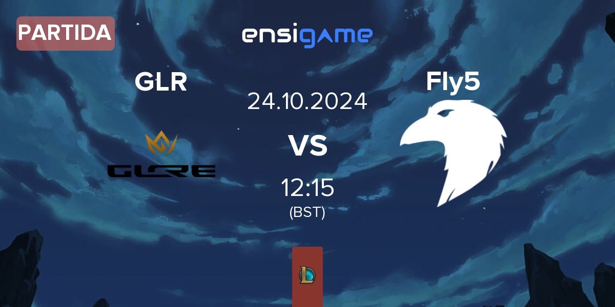 Partida GLORE GLR vs Fly5 | 24.10