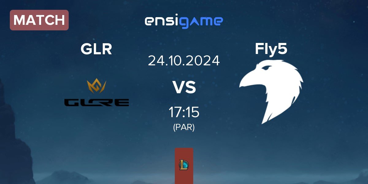 Match GLORE GLR vs Fly5 | 24.10