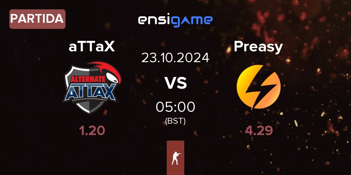 Partida ALTERNATE aTTaX aTTaX vs Preasy Esport Preasy | 23.10