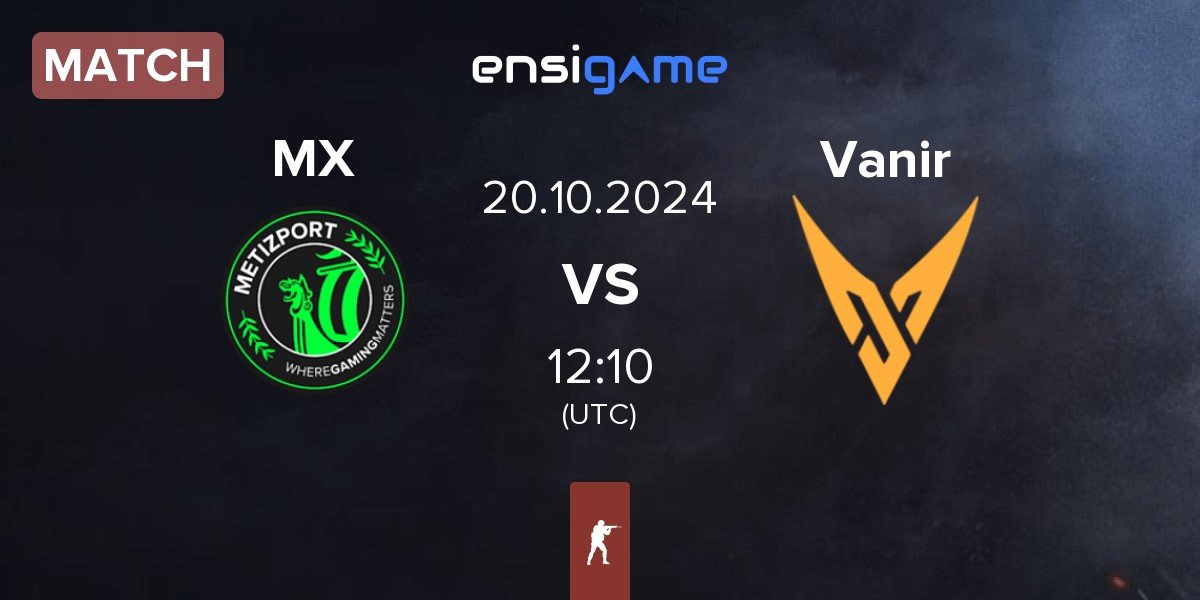 Match Metizport X MX vs Vanir | 20.10