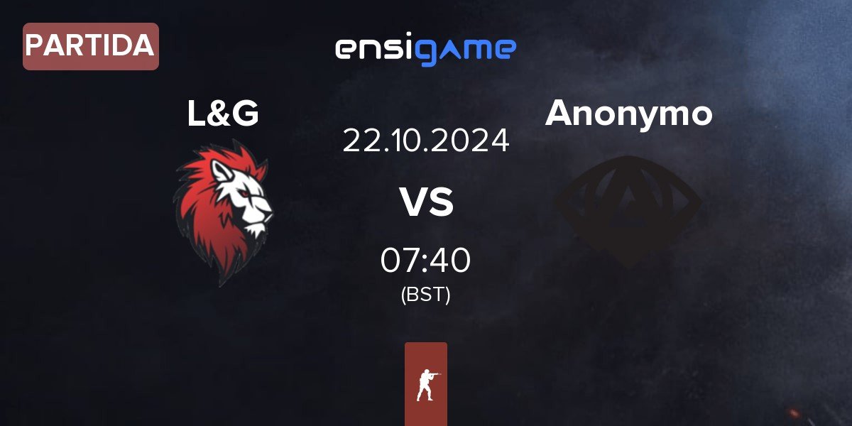 Partida L&G vs Anonymo Esports Anonymo | 22.10