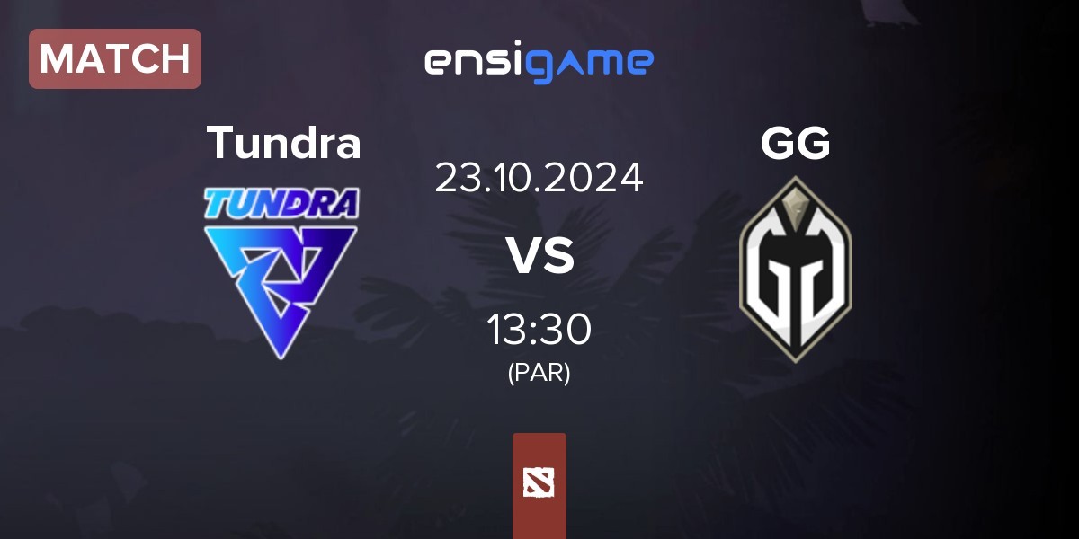 Match Tundra Esports Tundra vs Gaimin Gladiators GG | 23.10