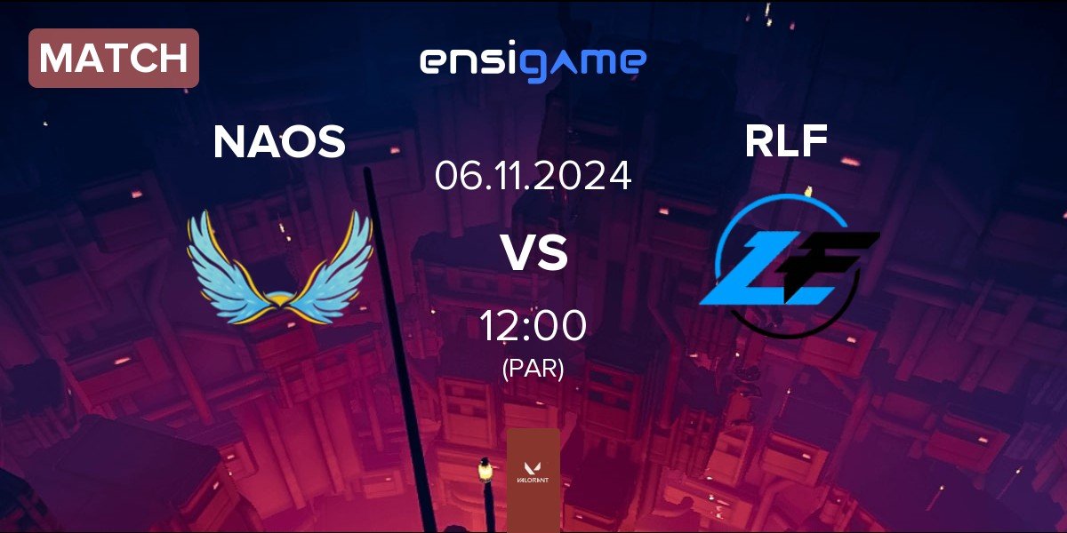 Match NAOS Esports NAOS vs Rapid Lofi RLF | 06.11