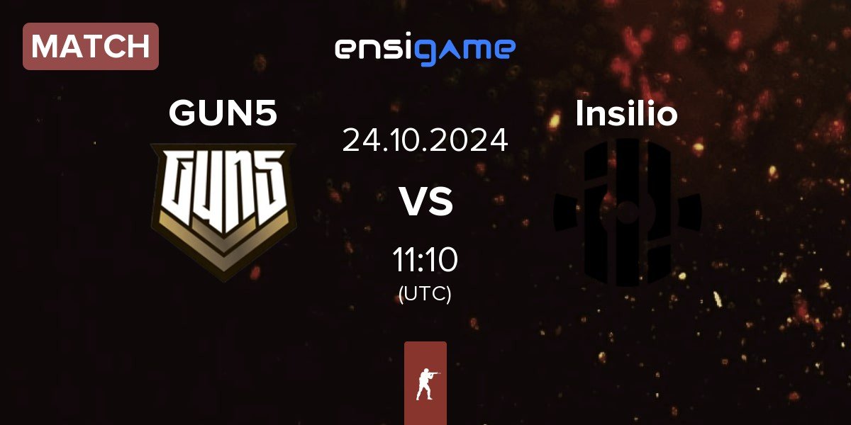 Match GUN5 Esports GUN5 vs Insilio | 24.10