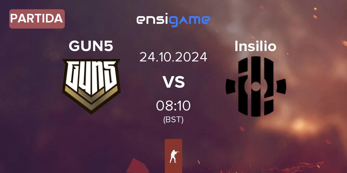 Partida GUN5 Esports GUN5 vs Insilio | 24.10