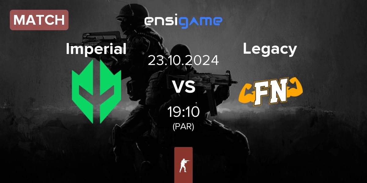 Match Imperial Esports Imperial vs Legacy | 23.10