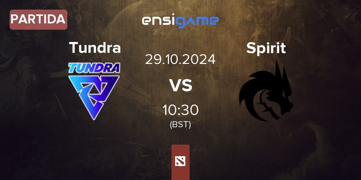 Partida Tundra Esports Tundra vs Team Spirit Spirit | 29.10