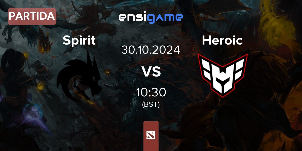 Partida Team Spirit Spirit vs Heroic | 30.10