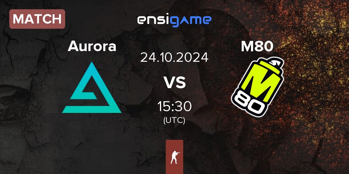 Match Aurora Gaming Aurora vs M80 | 24.10