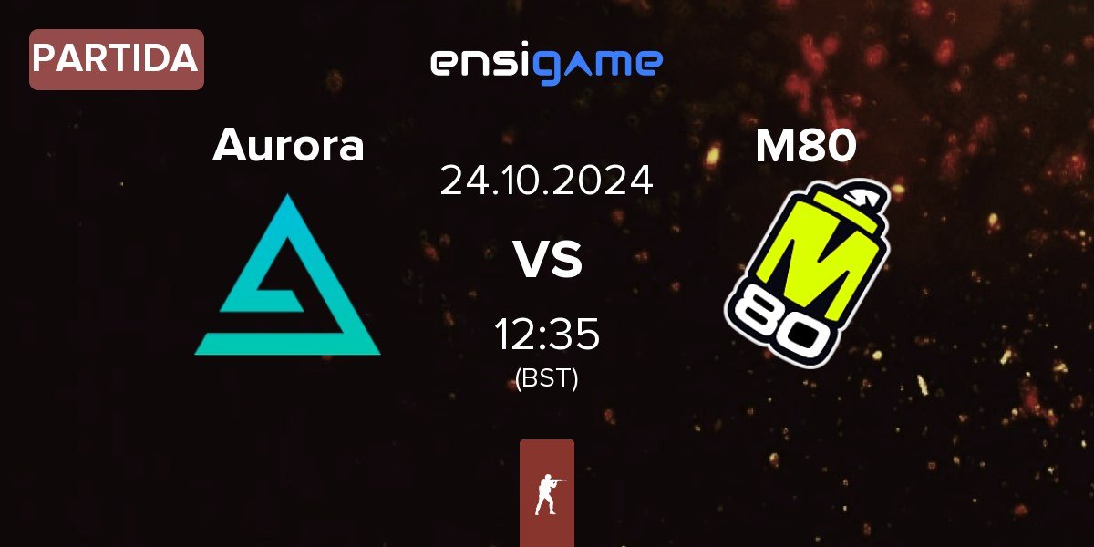 Partida Aurora Gaming Aurora vs M80 | 24.10