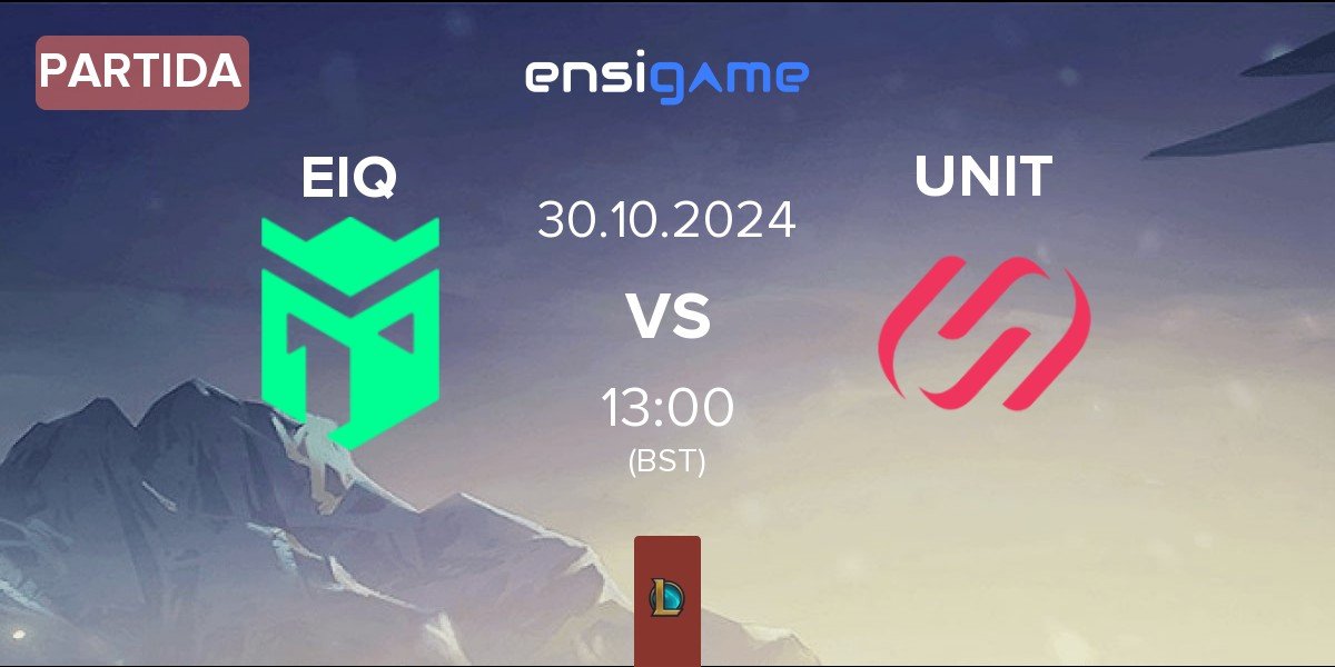 Partida Entropiq EIQ vs Team UNiTY UNIT | 30.10