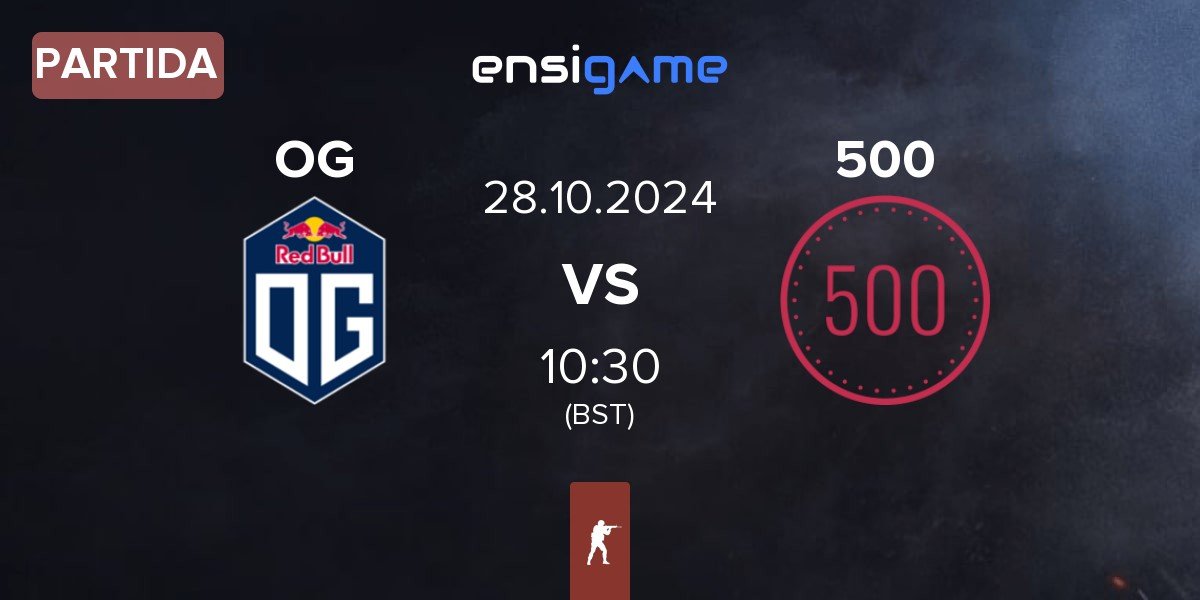 Partida OG Gaming OG vs 500 | 28.10