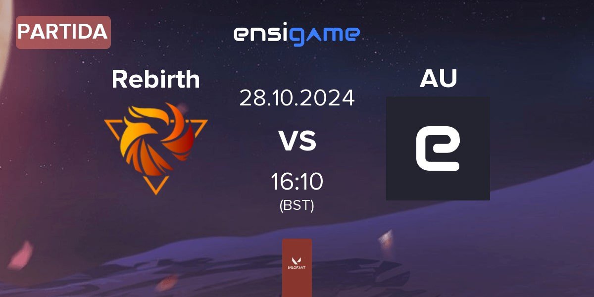 Partida Rebirth Esports Rebirth vs Aura AA | 28.10