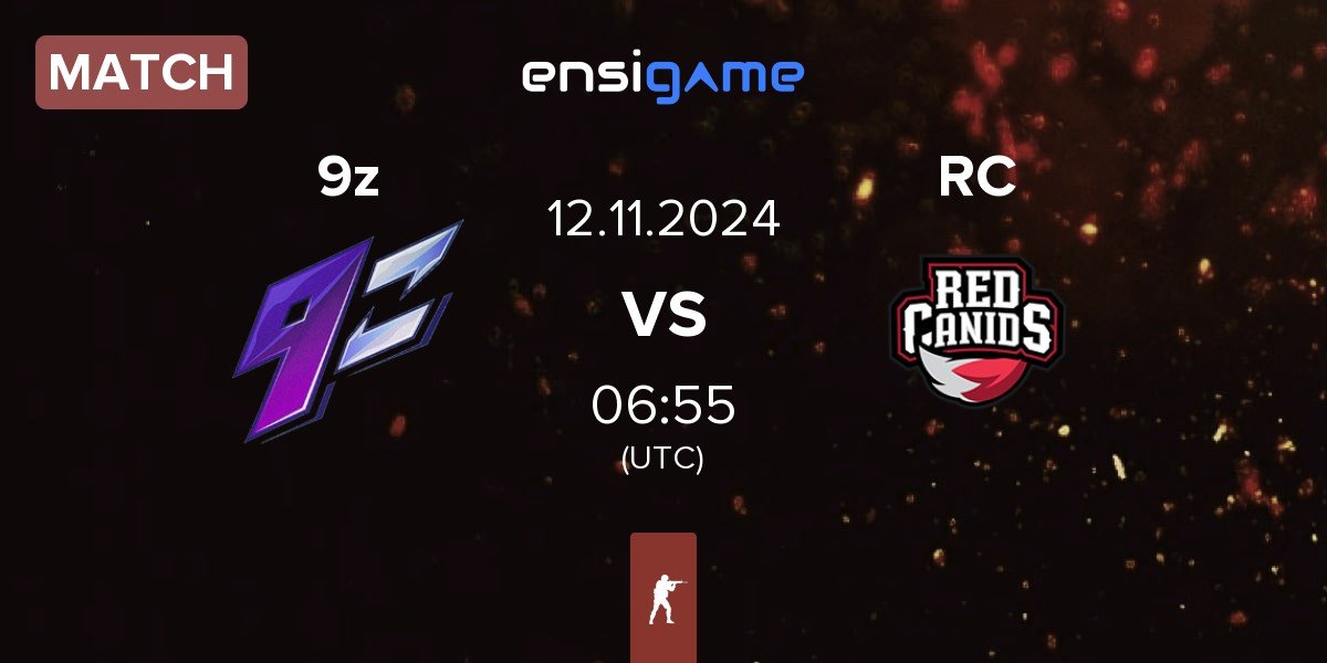 Match 9z Team 9z vs Red Canids RC | 12.11