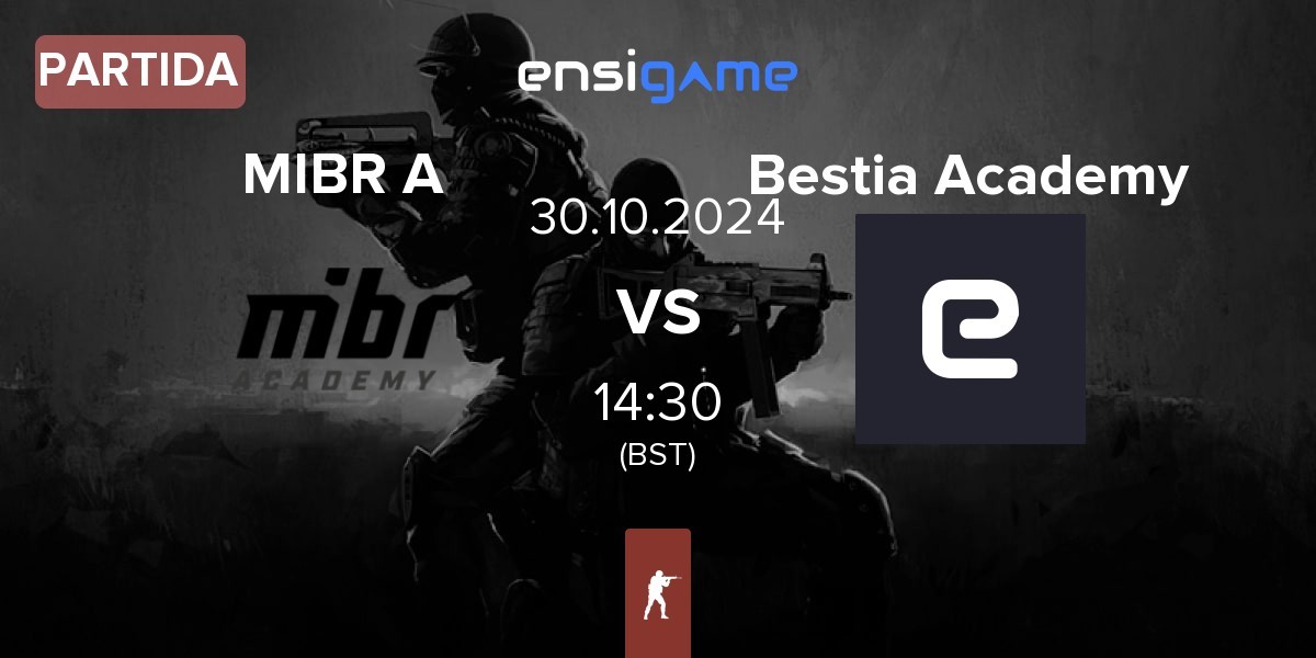 Partida MIBR Academy MIBR A vs Bestia Academy | 30.10