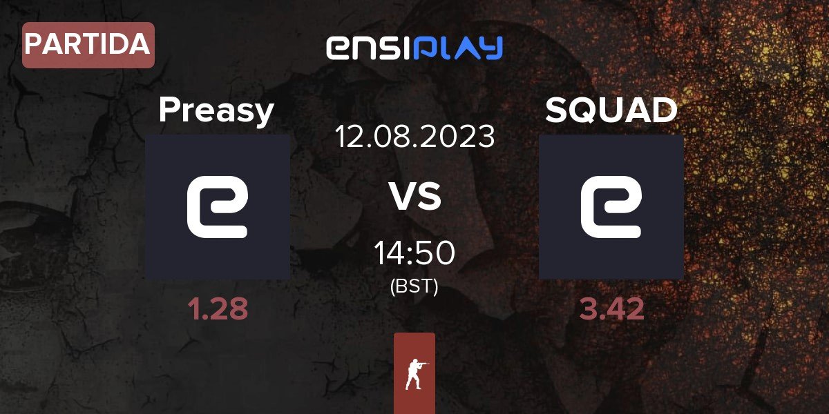 Partida Preasy Esport Preasy vs SQUAD | 12.08