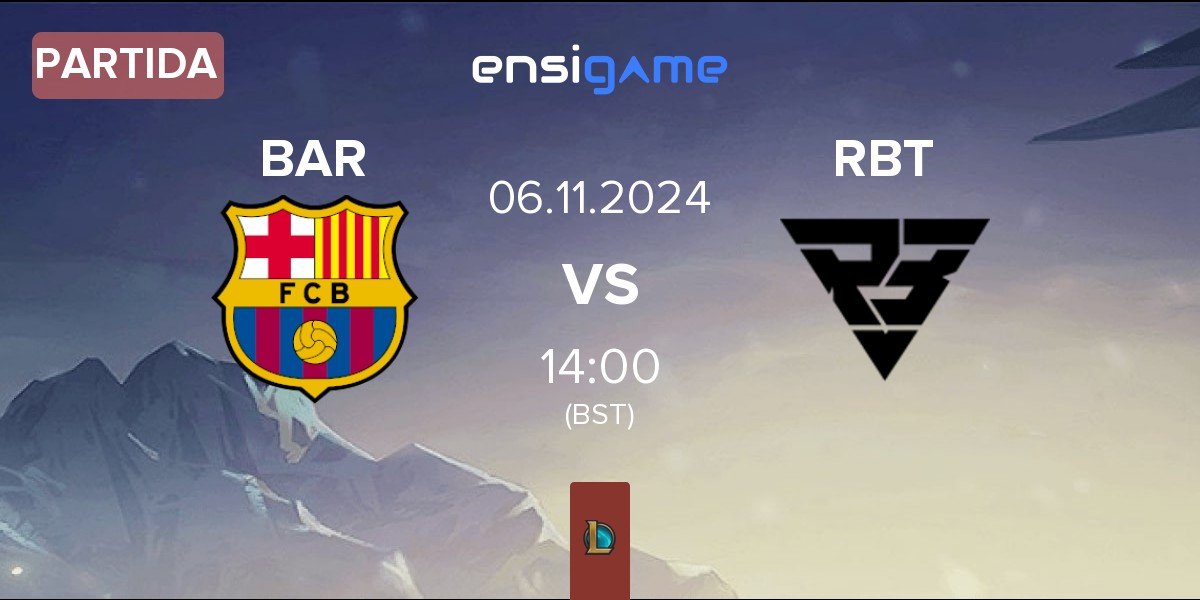 Partida Barça eSports BAR vs Ramboot Club RBT | 06.11