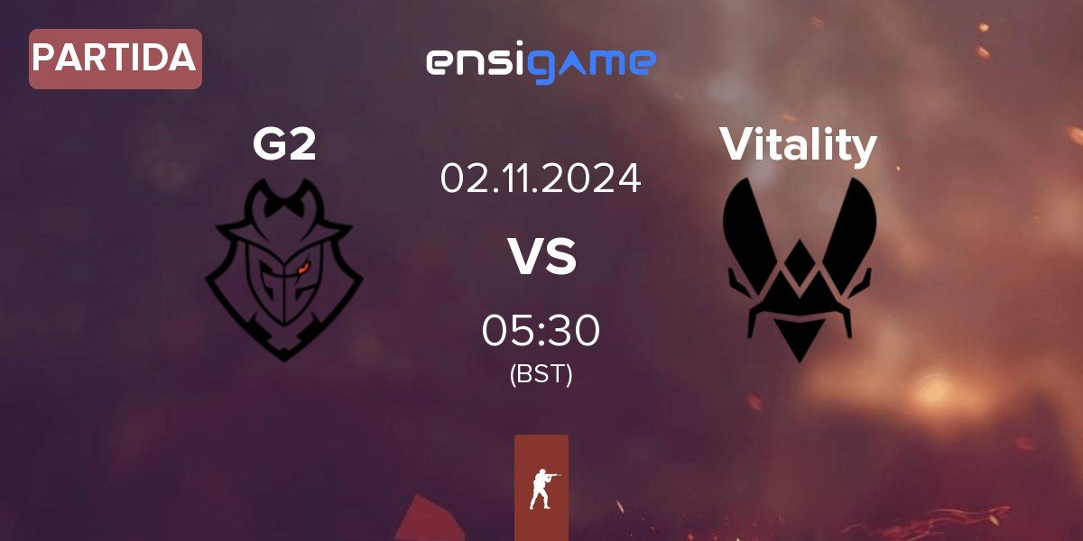 Partida G2 Esports G2 vs Team Vitality Vitality | 02.11