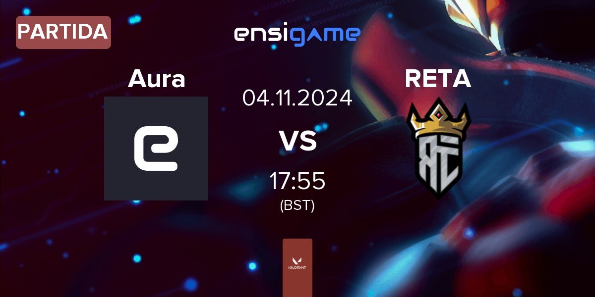 Partida Aura vs Reta Esports RETA | 04.11