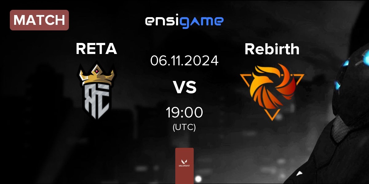 Match Reta Esports RETA vs Rebirth Esports Rebirth | 06.11