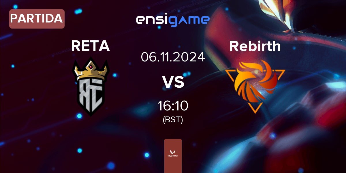 Partida Reta Esports RETA vs Rebirth Esports Rebirth | 06.11