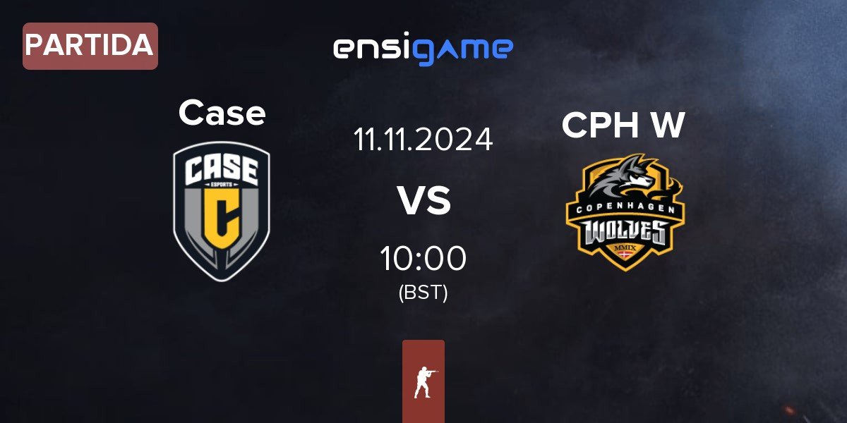 Partida Case Esports Case vs Copenhagen Wolves CPH W | 11.11