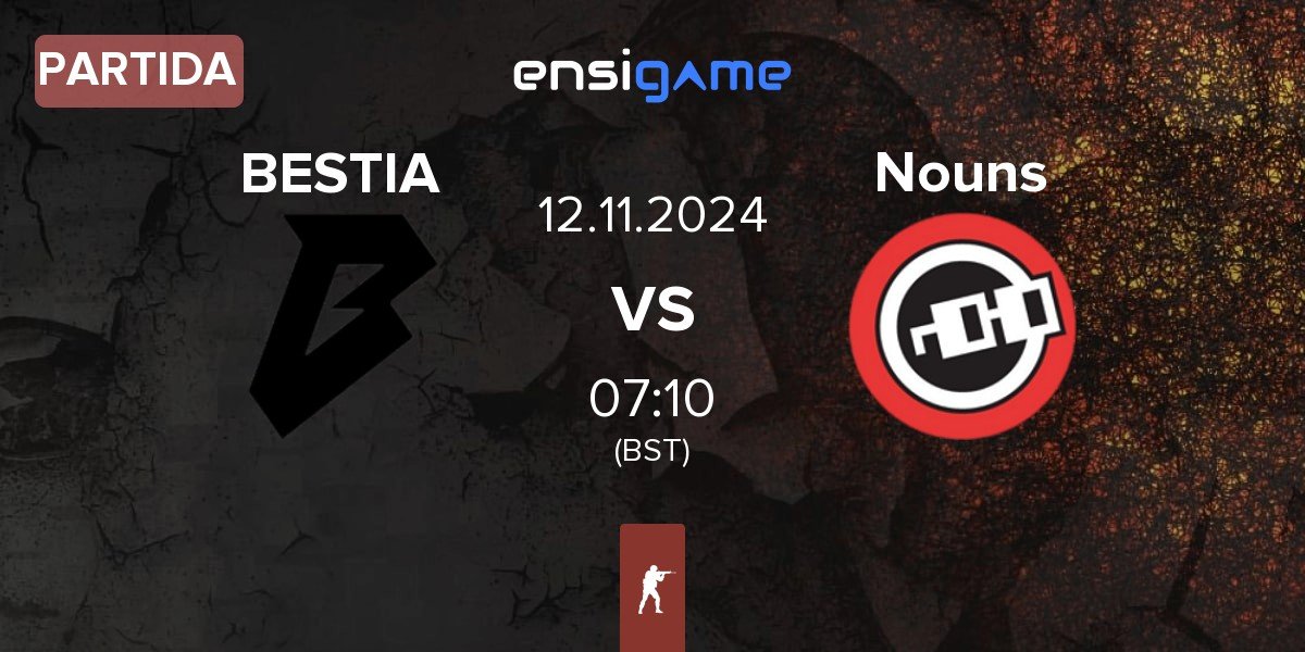 Partida BESTIA vs Nouns Esports Nouns | 12.11