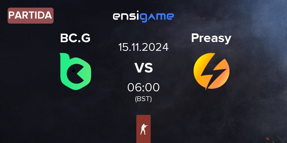 Partida BC.Game Esports BC.G vs Preasy Esport Preasy | 15.11