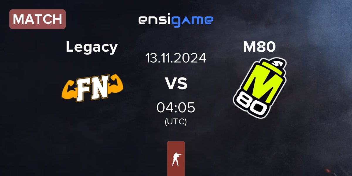 Match Legacy vs M80 | 13.11