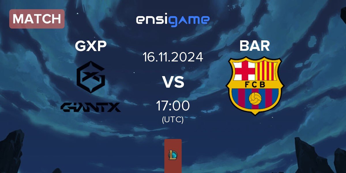 Match GIANTX Academy GXP vs Barça eSports BAR | 16.11