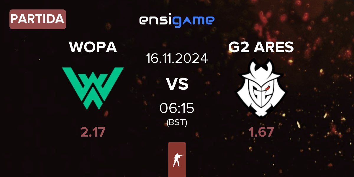 Partida WOPA Esport WOPA vs G2 Ares G2 ARES | 16.11