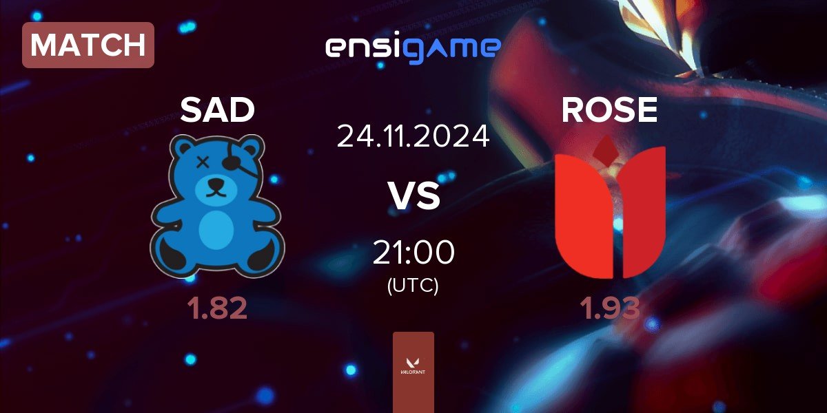 Match SaD Esports SAD vs ROSE | 24.11