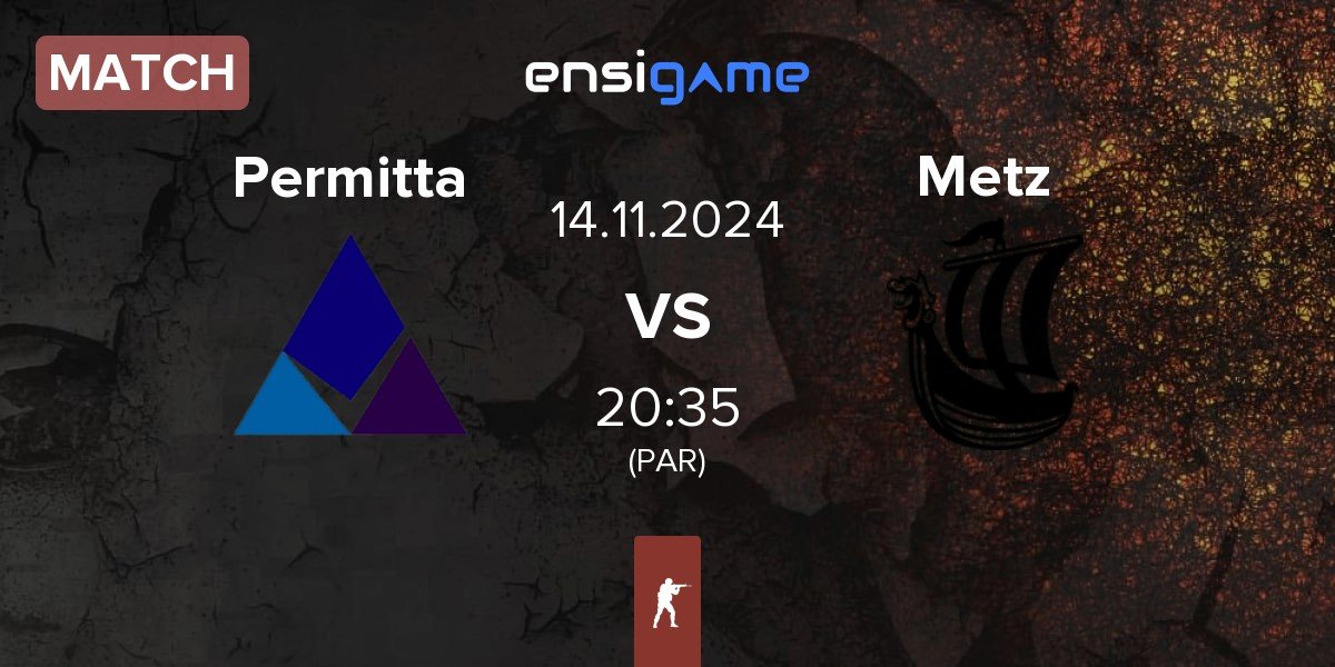 Match Permitta Esports Permitta vs Metizport Metz | 14.11