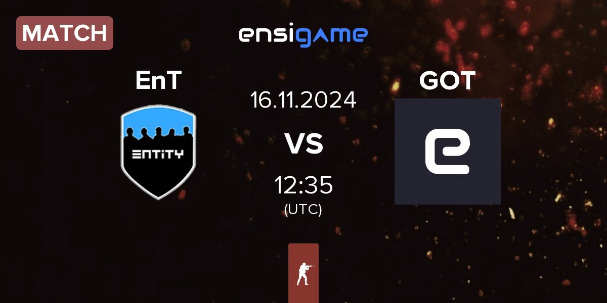 Match EnTity EnT vs GOT | 16.11