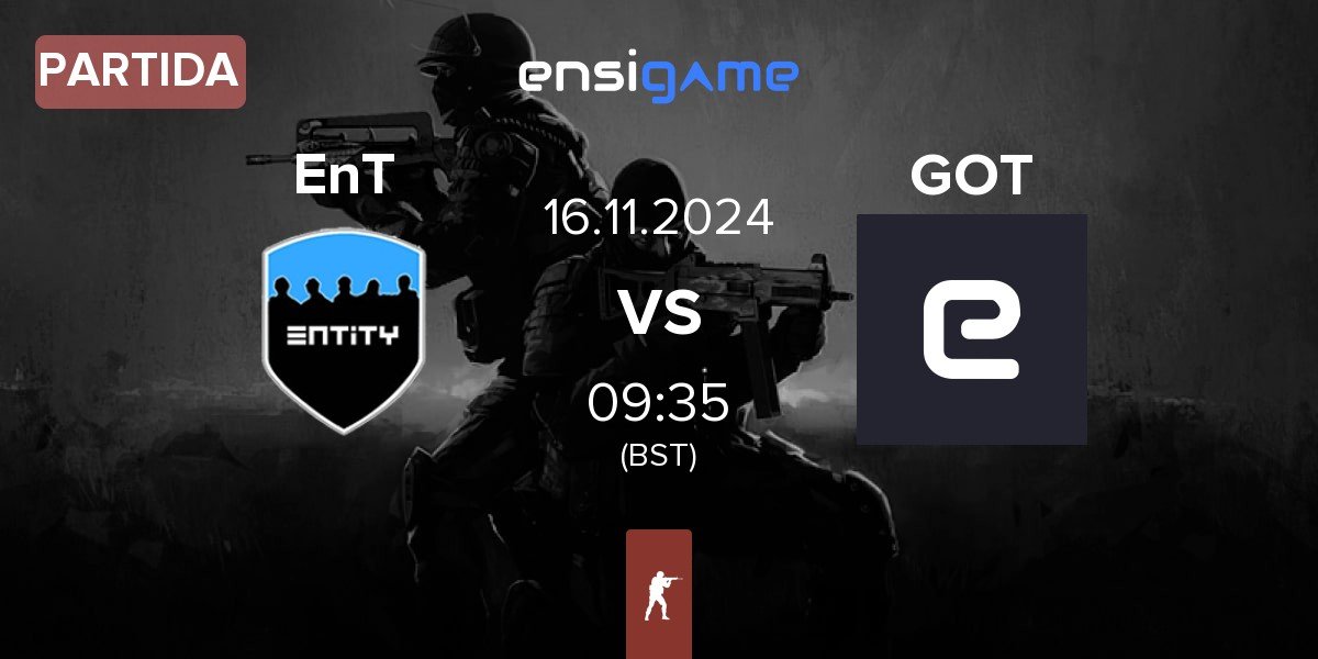 Partida EnTity EnT vs GOT | 16.11