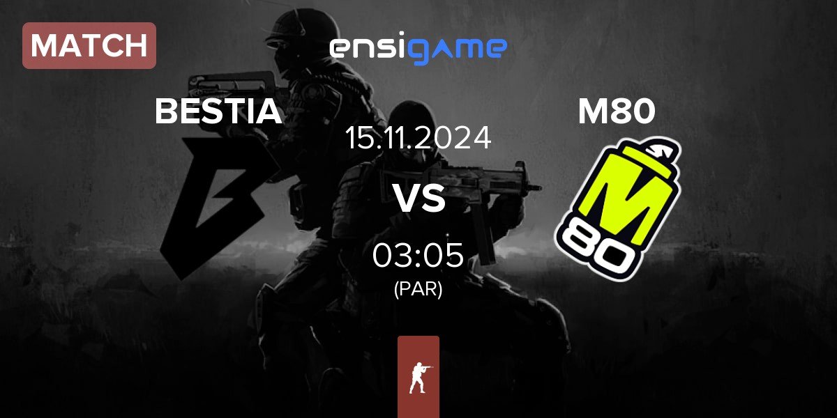 Match BESTIA vs M80 | 15.11