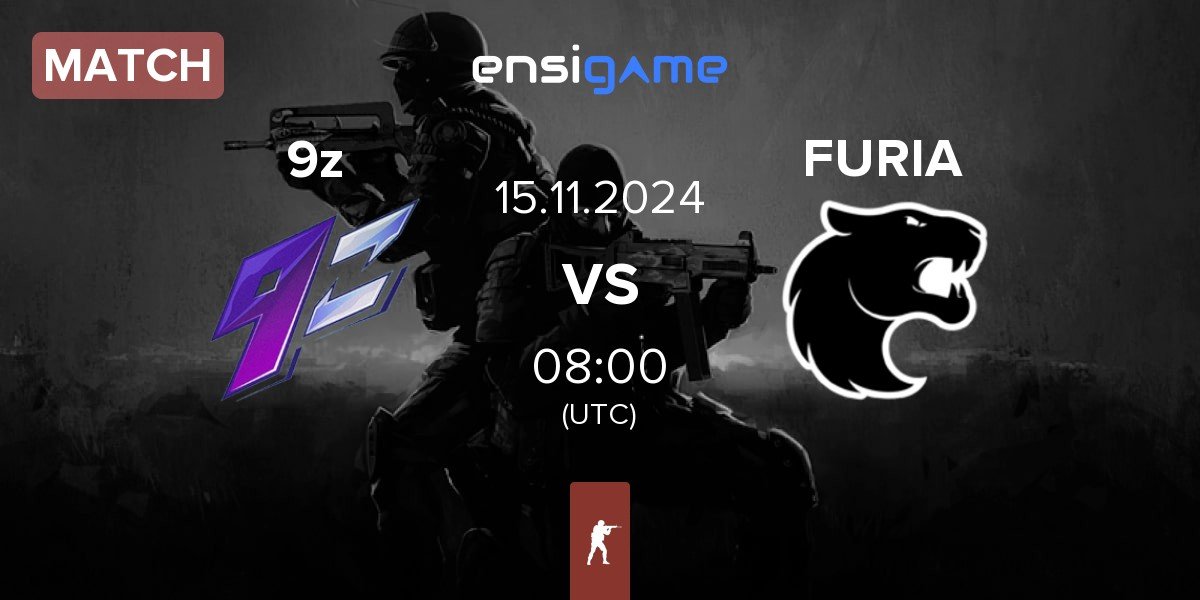 Match 9z Team 9z vs FURIA Esports FURIA | 15.11