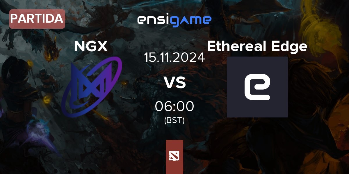 Partida Nigma Galaxy NGX vs Ethereal Edge | 15.11