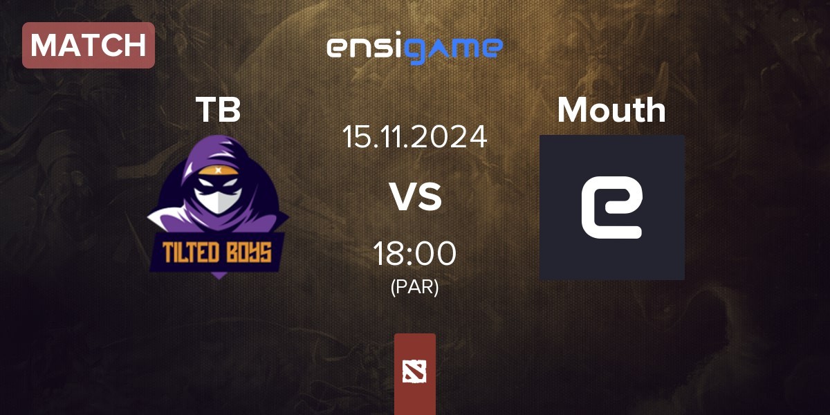 Match TILTEDBOYS TB vs Mouth Esports Mouth | 15.11